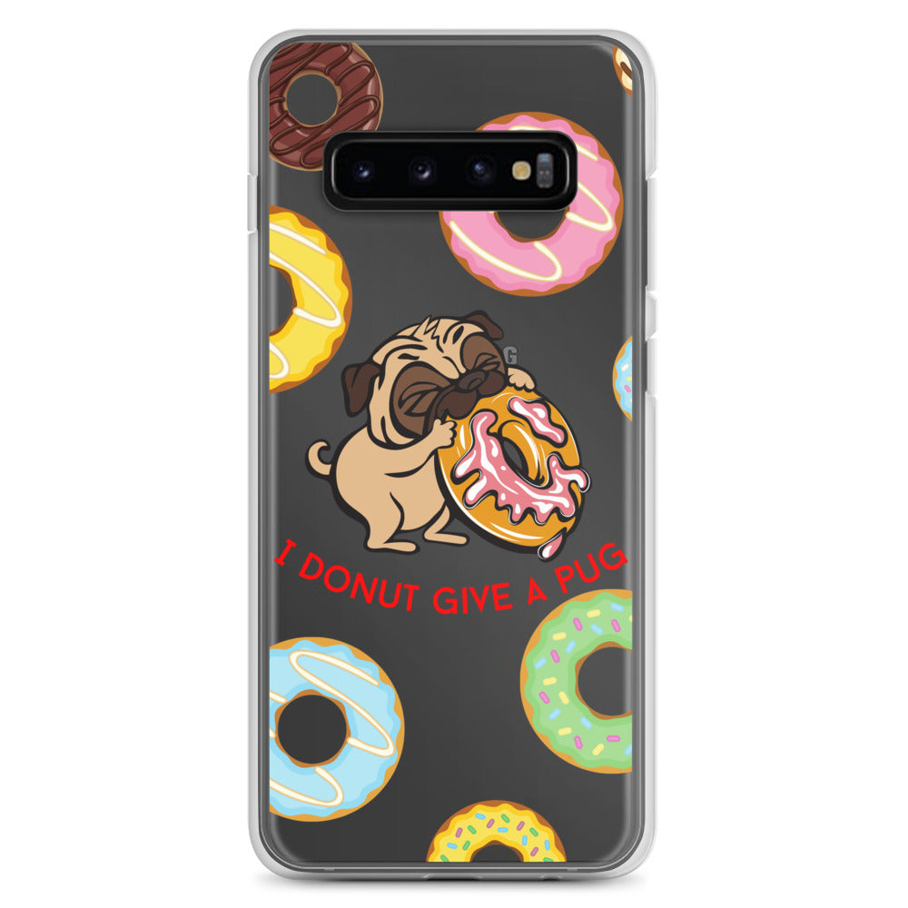 "I Donut Give A Pug" Samsung Case