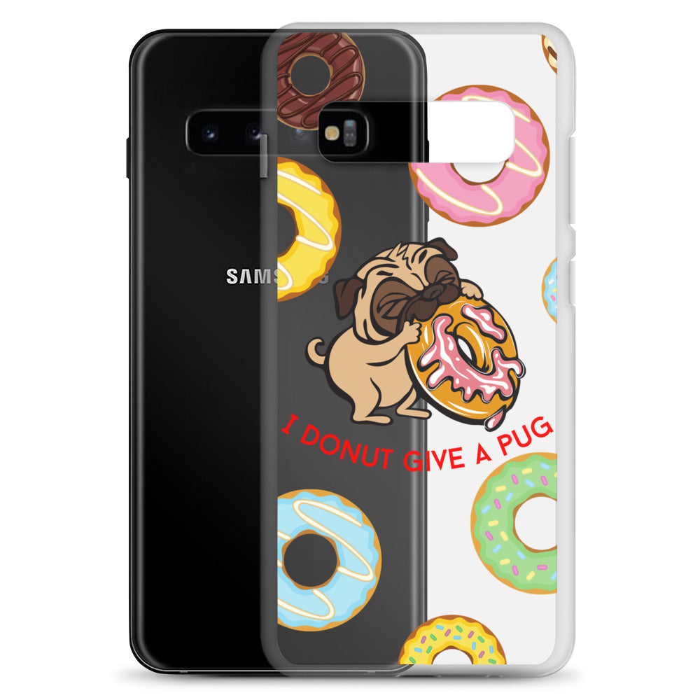 "I Donut Give A Pug" Samsung Case