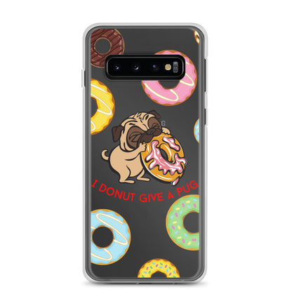 "I Donut Give A Pug" Samsung Case