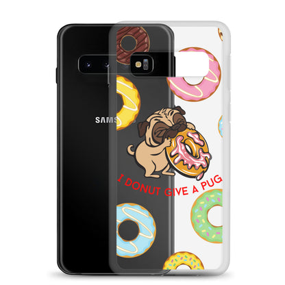 "I Donut Give A Pug" Samsung Case