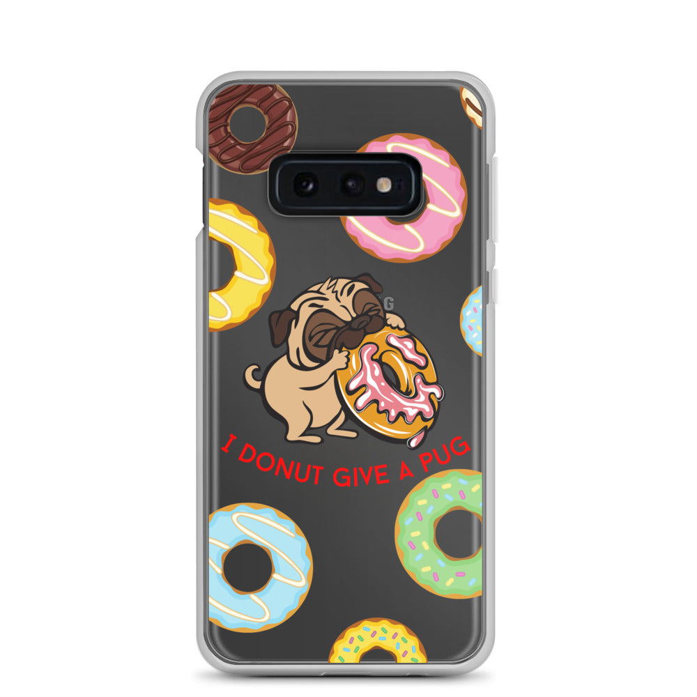 "I Donut Give A Pug" Samsung Case