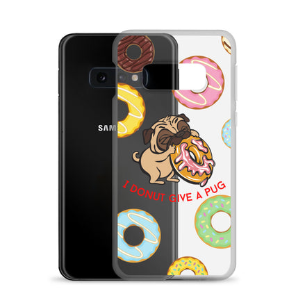 "I Donut Give A Pug" Samsung Case