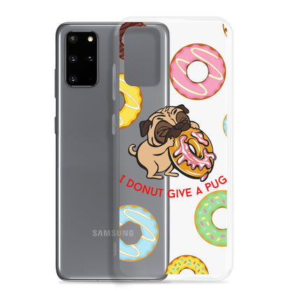 "I Donut Give A Pug" Samsung Case