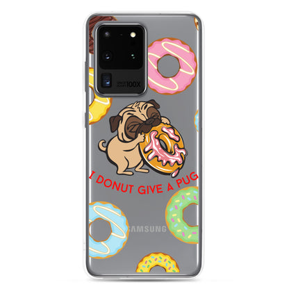 "I Donut Give A Pug" Samsung Case