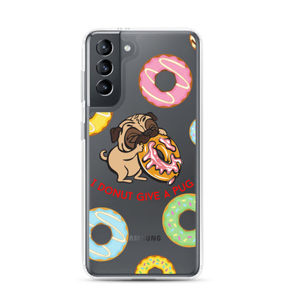 "I Donut Give A Pug" Samsung Case