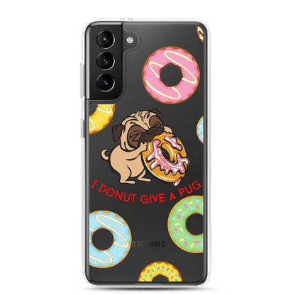 "I Donut Give A Pug" Samsung Case