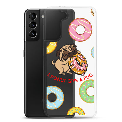 "I Donut Give A Pug" Samsung Case