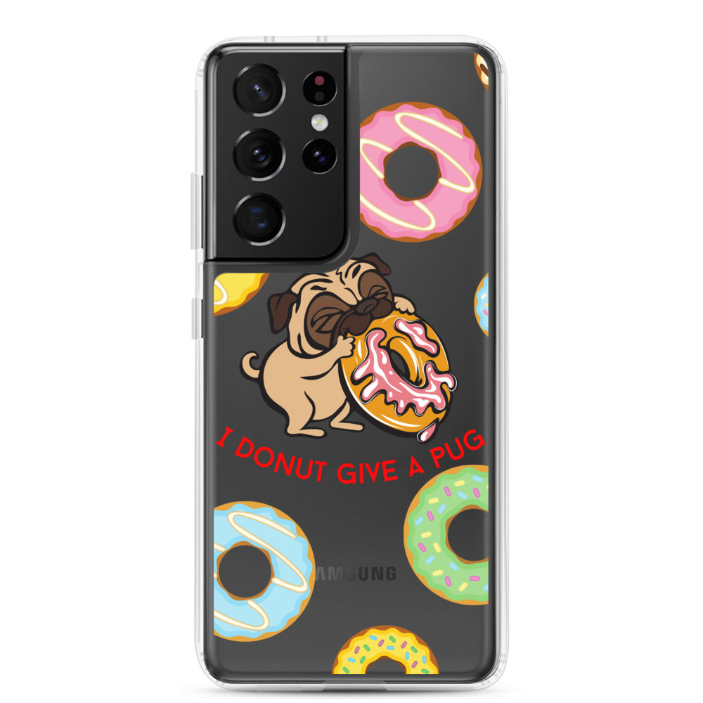 "I Donut Give A Pug" Samsung Case