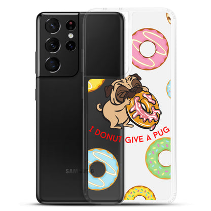 "I Donut Give A Pug" Samsung Case